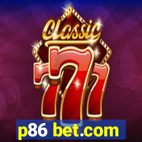 p86 bet.com