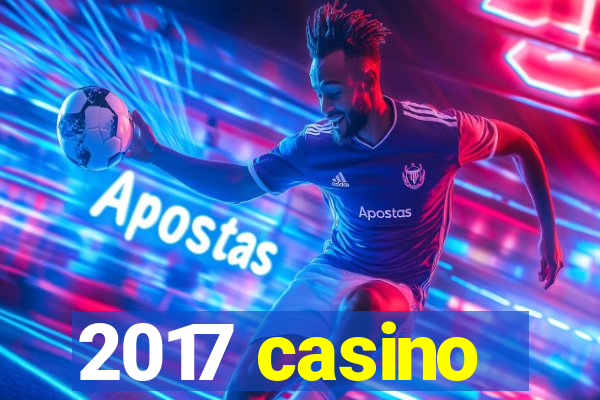 2017 casino