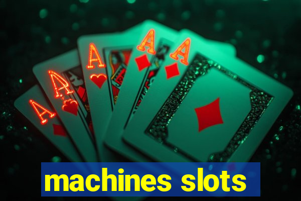 machines slots