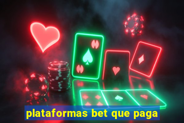 plataformas bet que paga