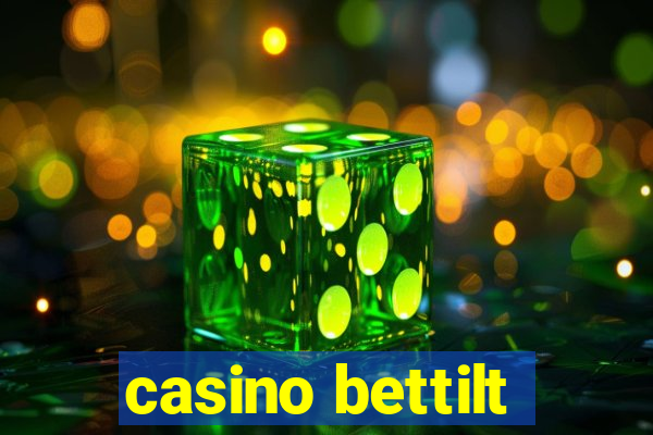 casino bettilt