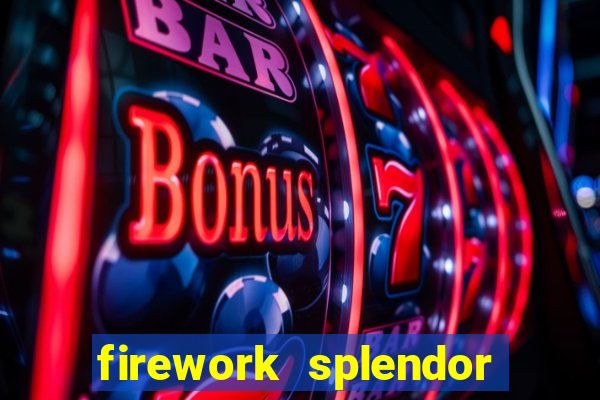 firework splendor new slot