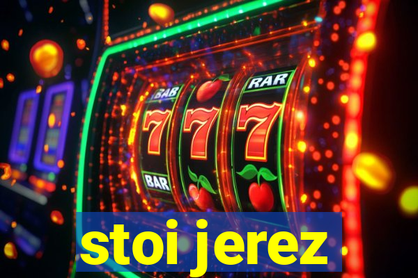 stoi jerez