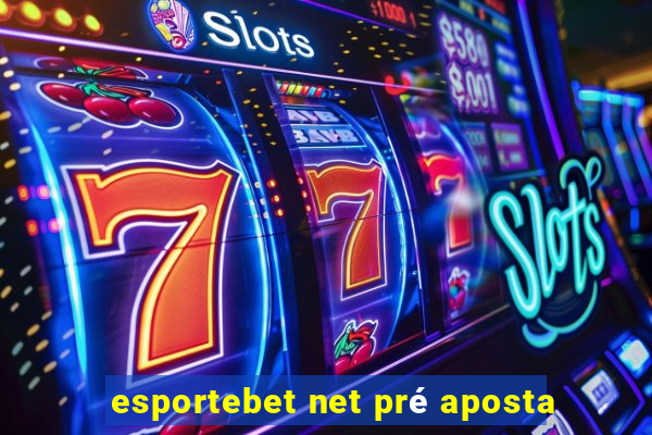 esportebet net pré aposta