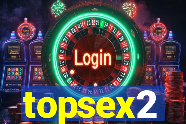 topsex2