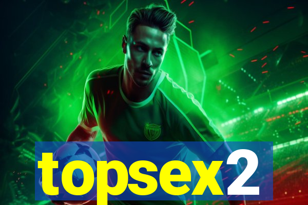 topsex2