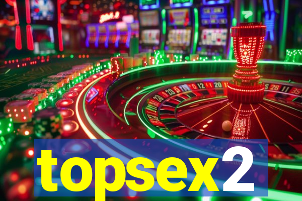 topsex2