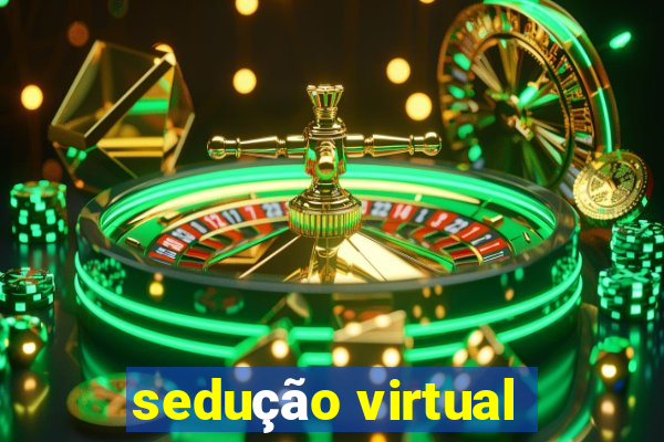 sedução virtual