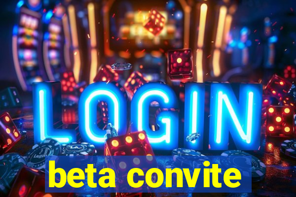 beta convite