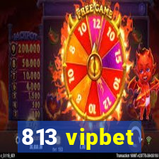 813 vipbet