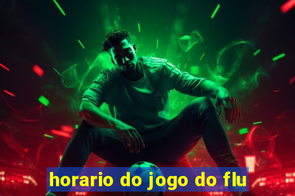 horario do jogo do flu