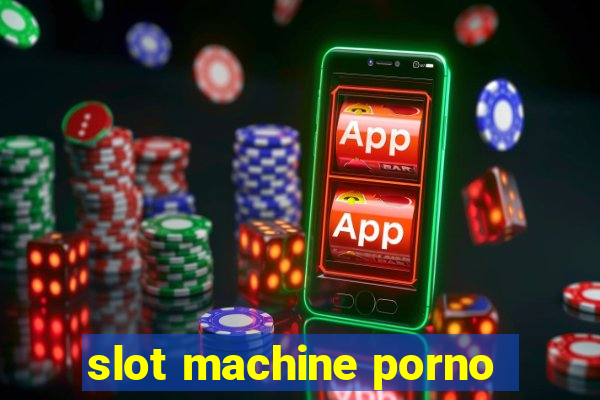 slot machine porno