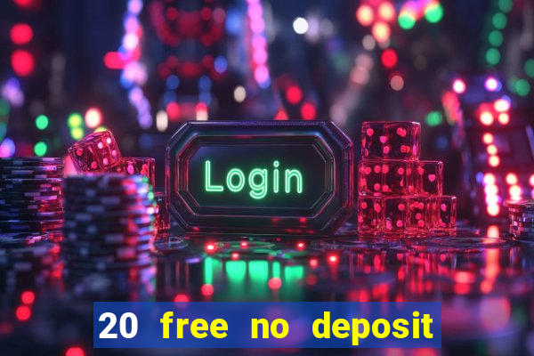 20 free no deposit casino uk 2019