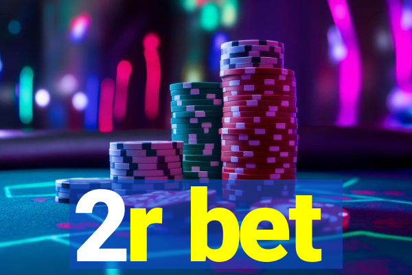 2r bet