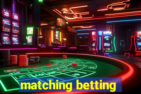 matching betting