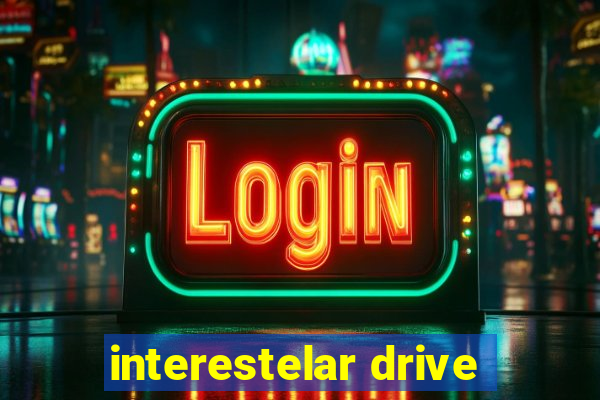 interestelar drive