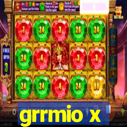 grrmio x