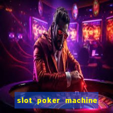 slot poker machine games free