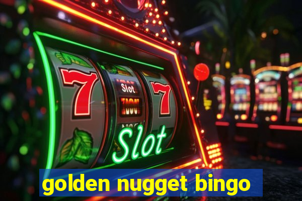 golden nugget bingo