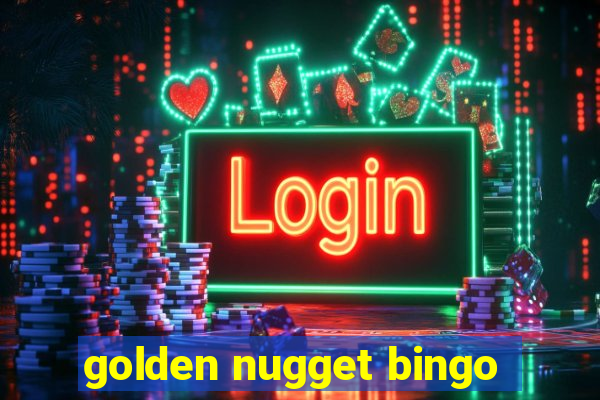 golden nugget bingo