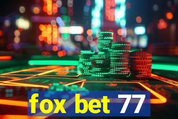 fox bet 77