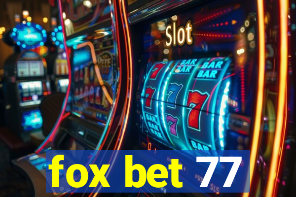 fox bet 77