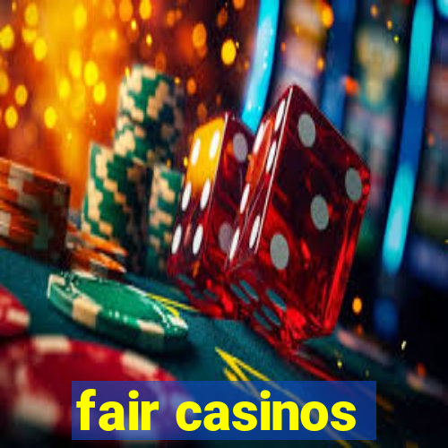 fair casinos