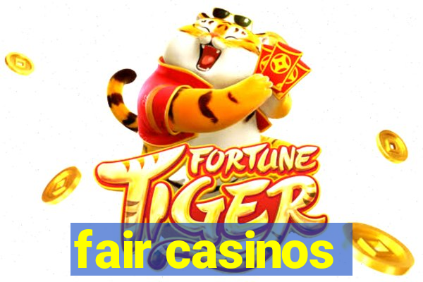 fair casinos