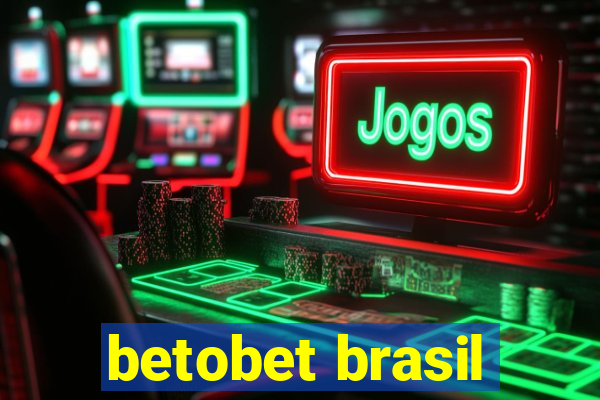 betobet brasil