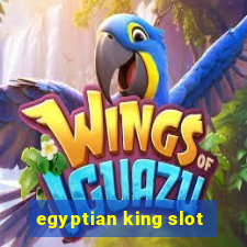 egyptian king slot