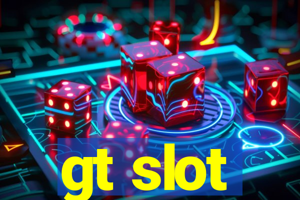 gt slot