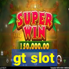 gt slot