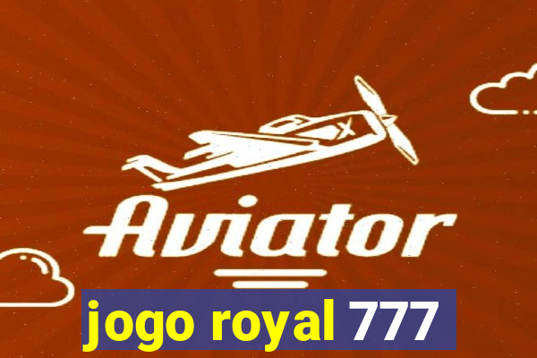 jogo royal 777