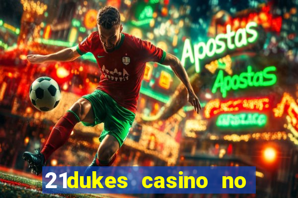 21dukes casino no deposit bonus codes 2021