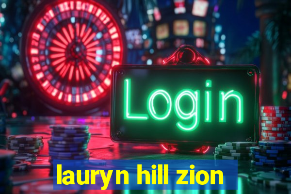 lauryn hill zion