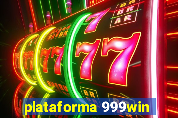 plataforma 999win