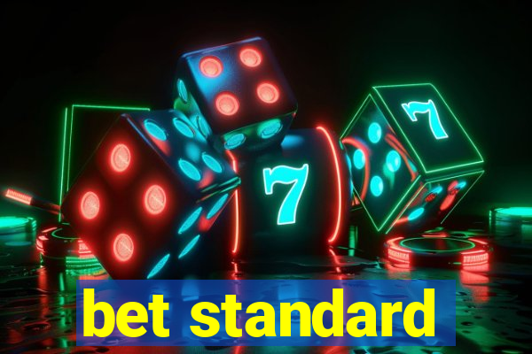 bet standard