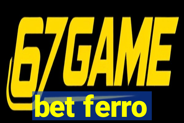 bet ferro