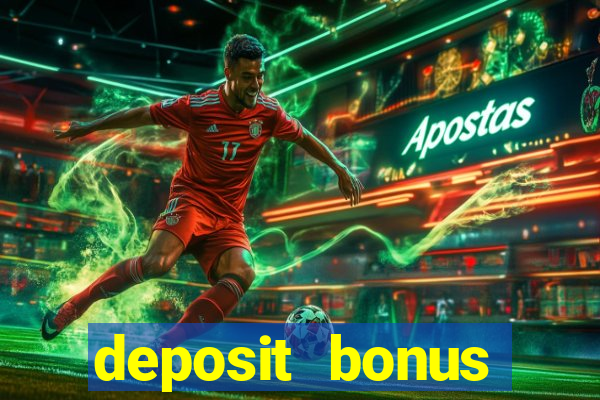 deposit bonus online casino