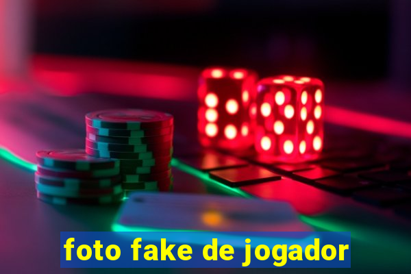 foto fake de jogador