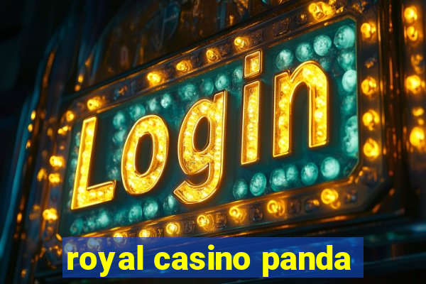 royal casino panda