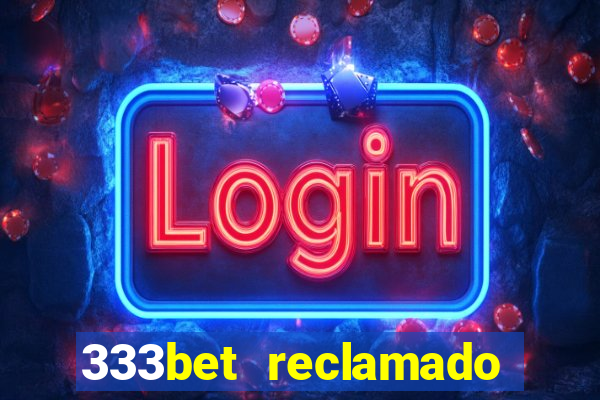 333bet reclamado apenas por dispositivos registrados