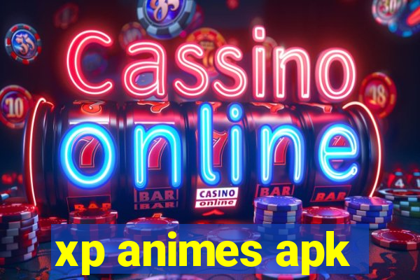 xp animes apk