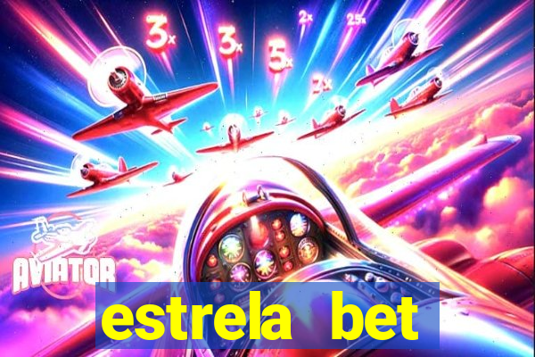 estrela bet depósito mínimo 1 real