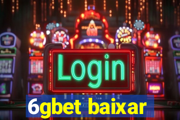 6gbet baixar