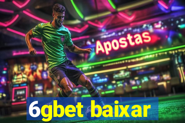 6gbet baixar