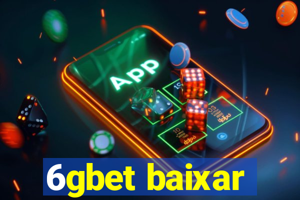 6gbet baixar