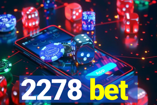 2278 bet