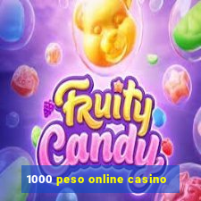 1000 peso online casino