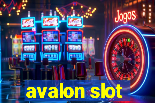 avalon slot